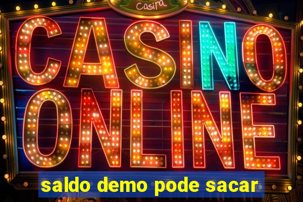 saldo demo pode sacar