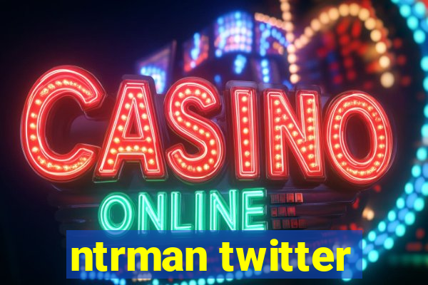 ntrman twitter