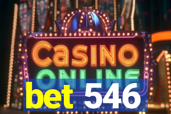 bet 546