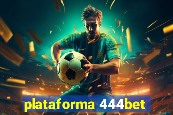 plataforma 444bet