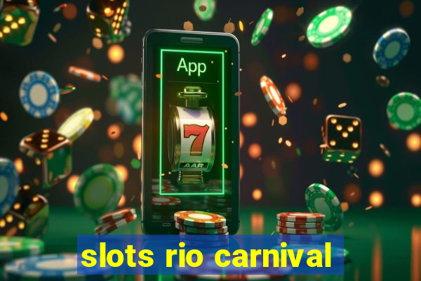slots rio carnival