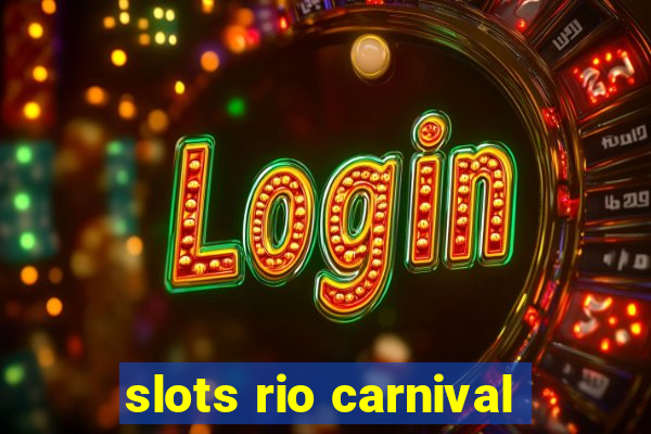 slots rio carnival