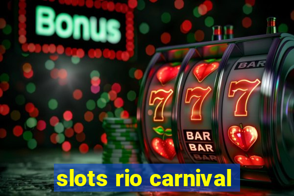 slots rio carnival