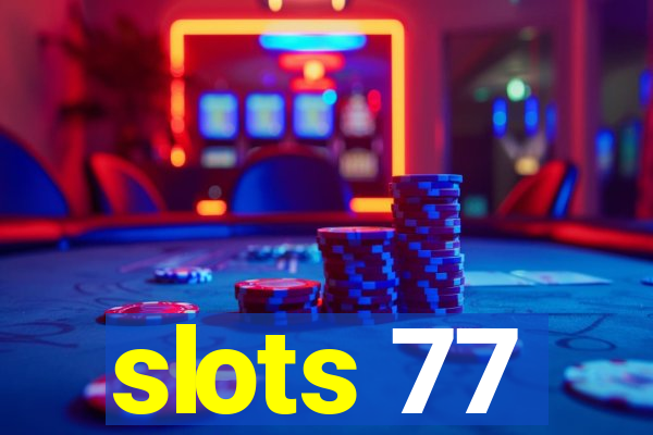 slots 77