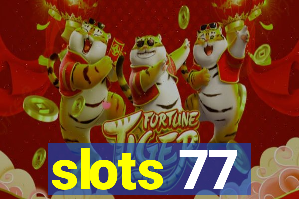 slots 77