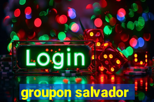 groupon salvador