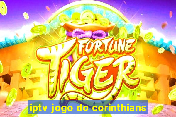 iptv jogo do corinthians