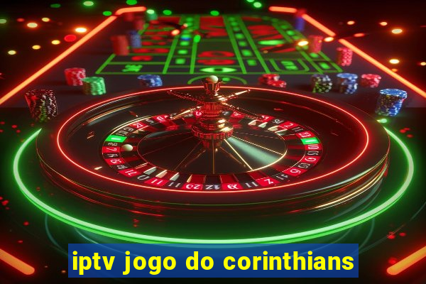 iptv jogo do corinthians