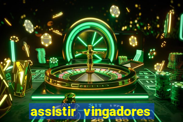 assistir vingadores ultimato completo dublado gratis