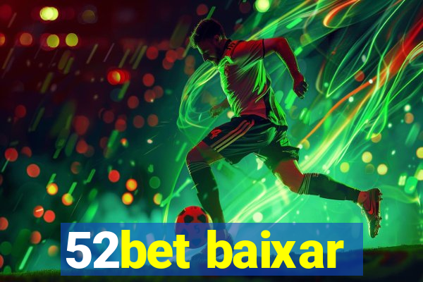 52bet baixar