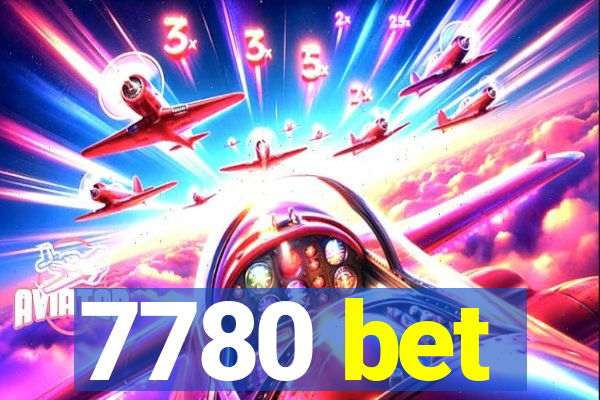 7780 bet