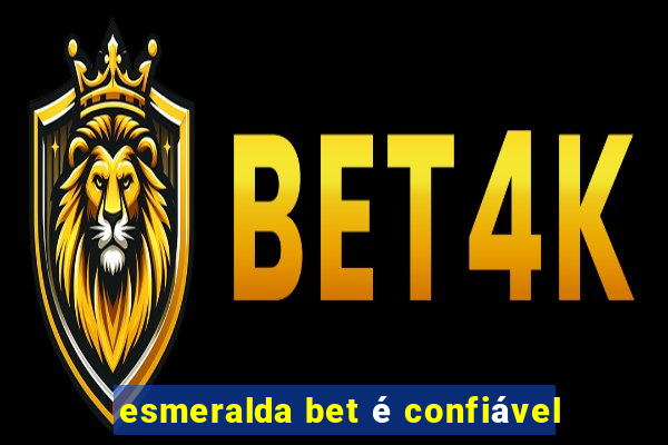 esmeralda bet é confiável