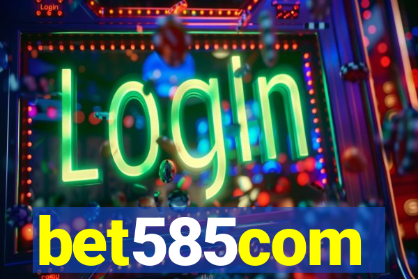 bet585com