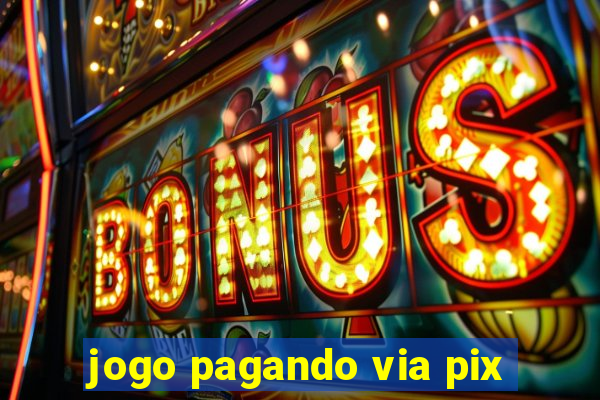 jogo pagando via pix