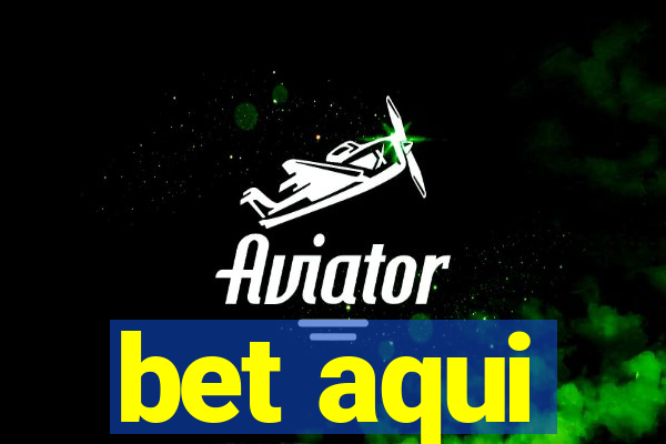 bet aqui