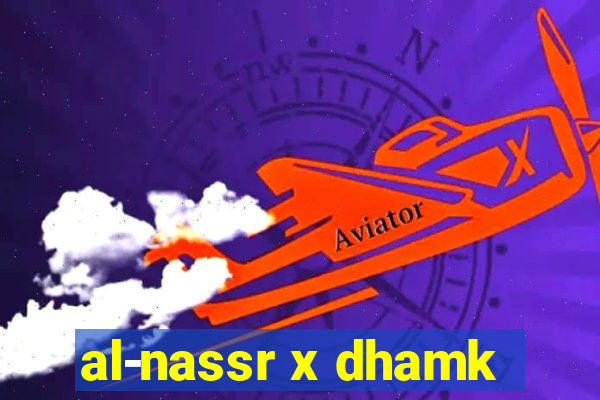 al-nassr x dhamk