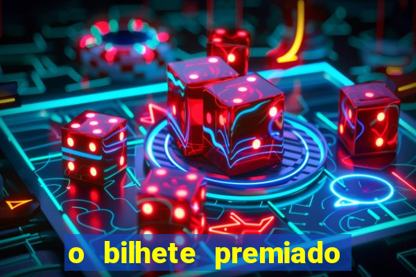 o bilhete premiado assistir filme completo dublado