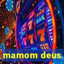 mamom deus