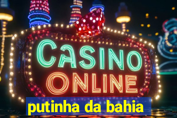 putinha da bahia