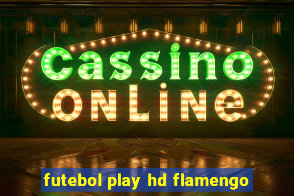 futebol play hd flamengo