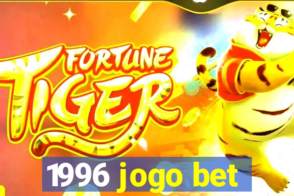 1996 jogo bet