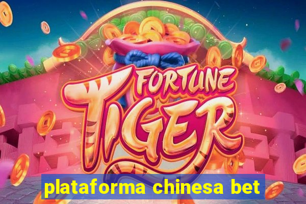 plataforma chinesa bet