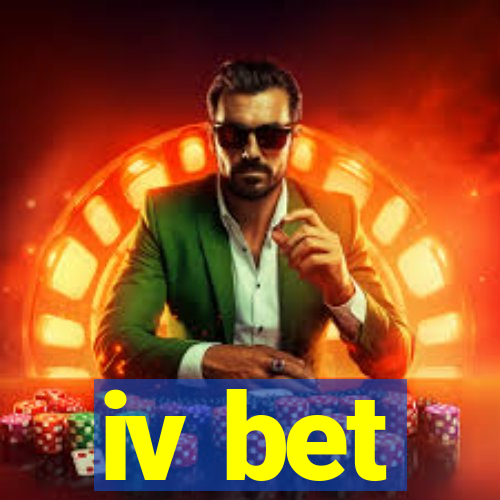 iv bet