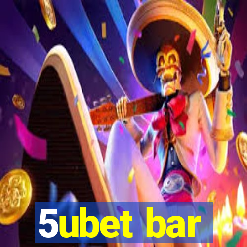 5ubet bar