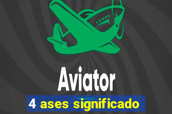 4 ases significado
