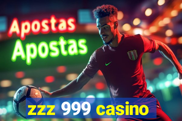 zzz 999 casino