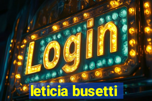 leticia busetti