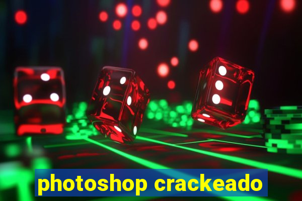 photoshop crackeado
