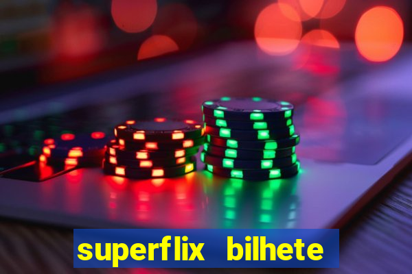 superflix bilhete de loteria