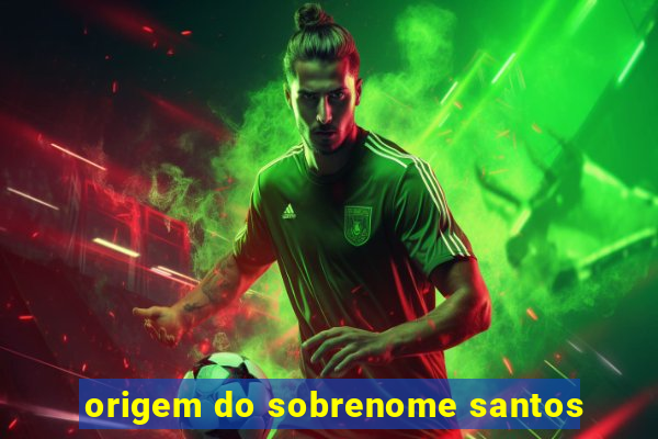 origem do sobrenome santos