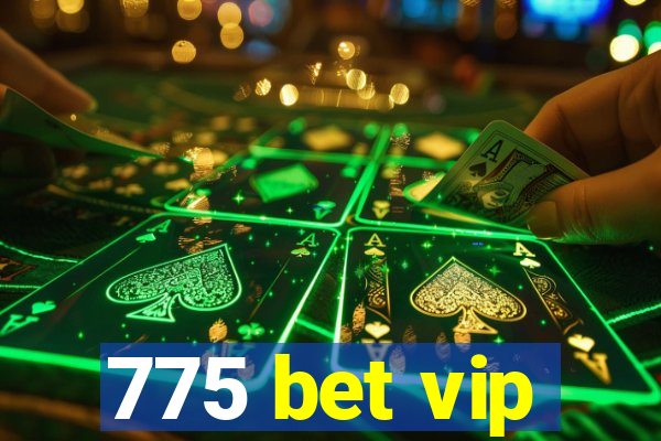 775 bet vip