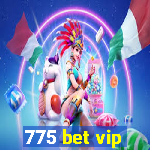775 bet vip