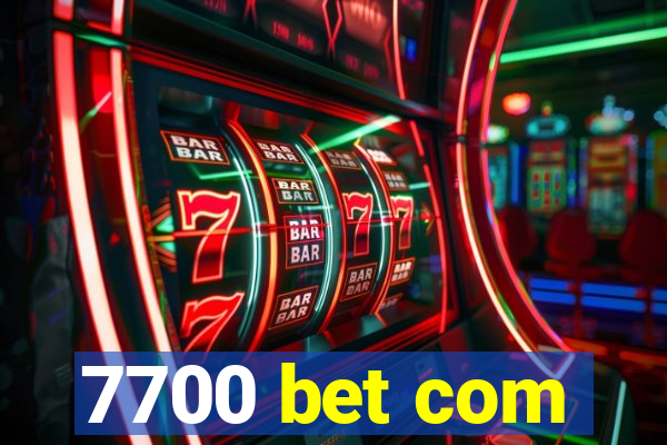 7700 bet com