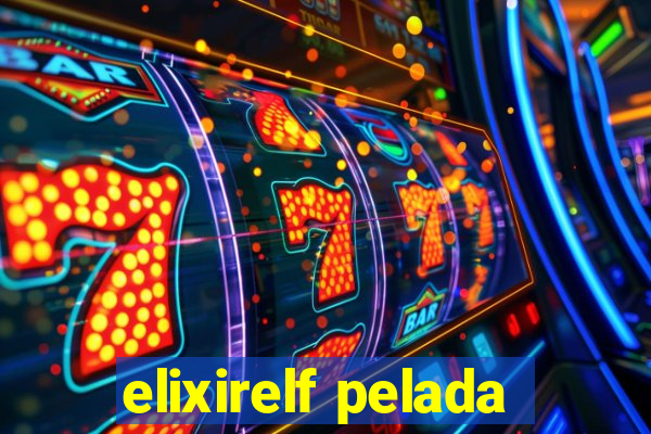 elixirelf pelada