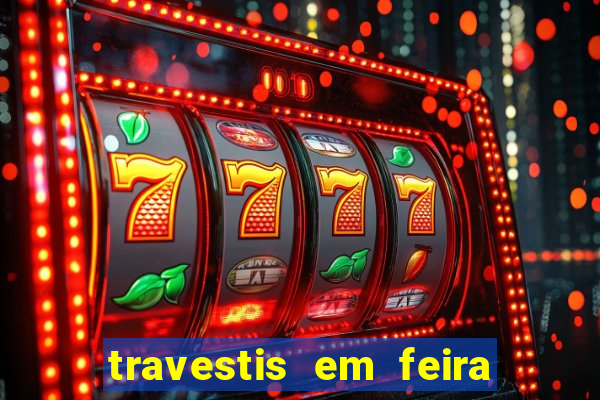 travestis em feira de santana