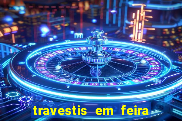 travestis em feira de santana