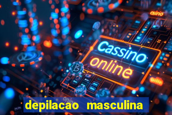 depilacao masculina porto alegre