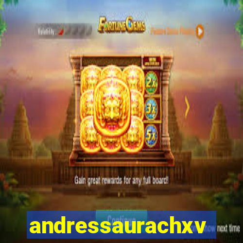 andressaurachxvideos