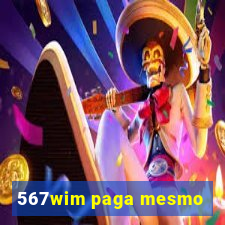 567wim paga mesmo