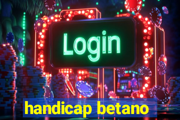 handicap betano