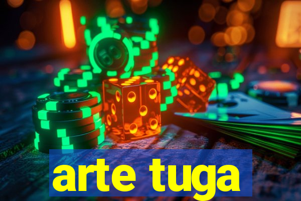 arte tuga