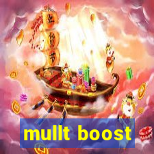 mullt boost