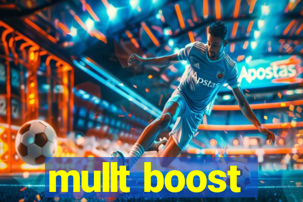 mullt boost