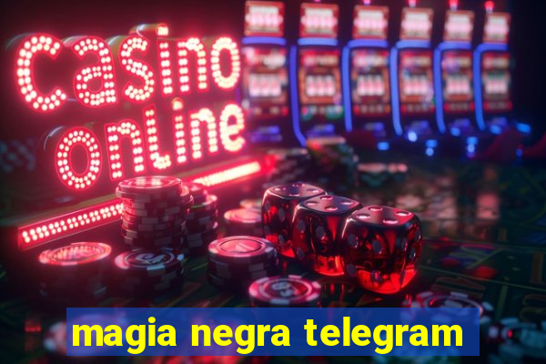 magia negra telegram