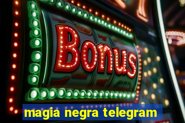 magia negra telegram