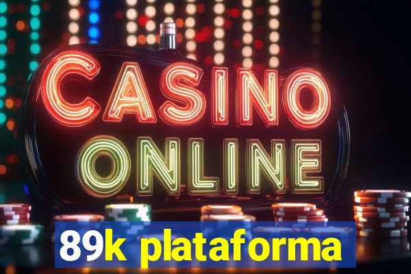 89k plataforma